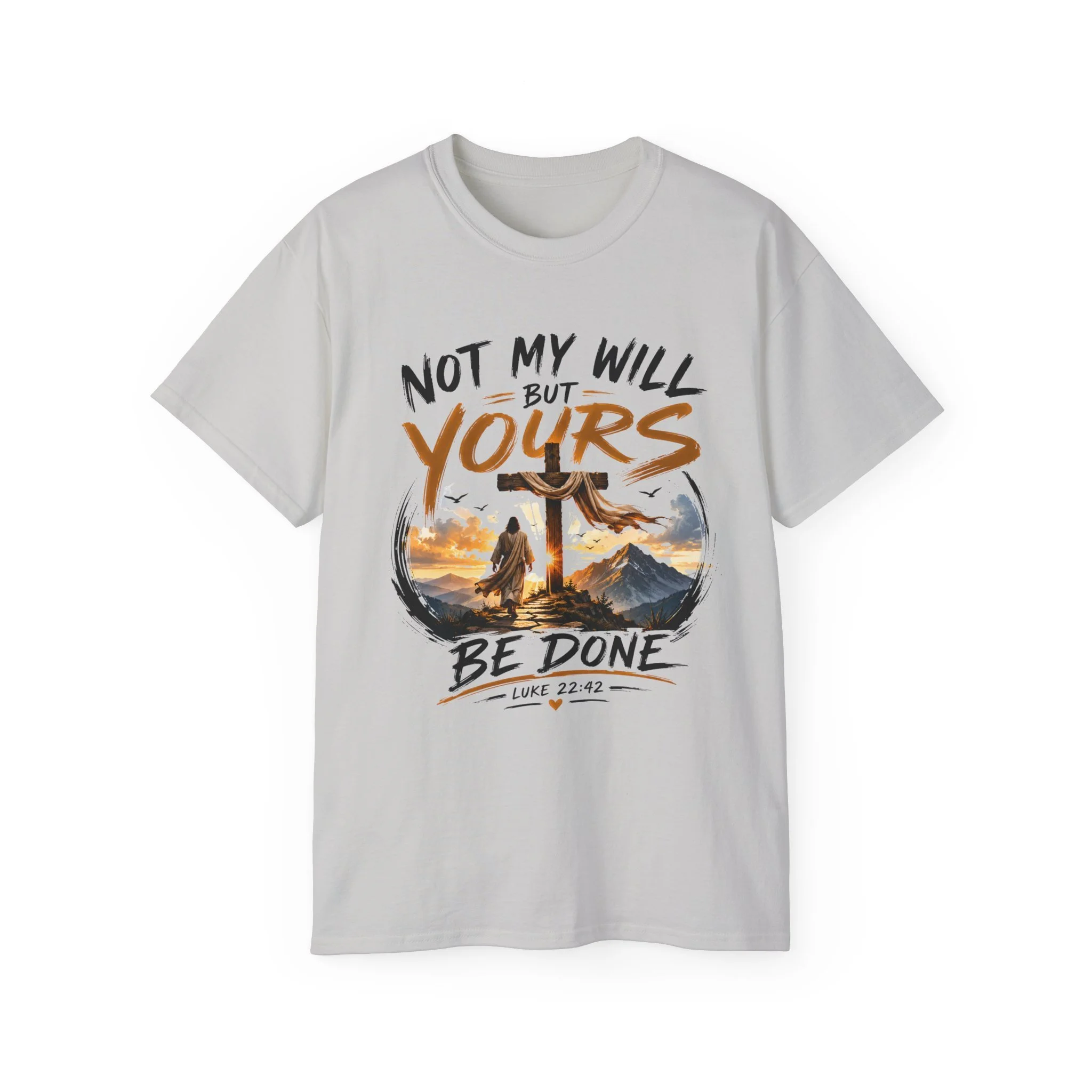 Not My Will But Yours Be Done Tee – Christian Cross Faith T-Shirt (Luke 22:42)