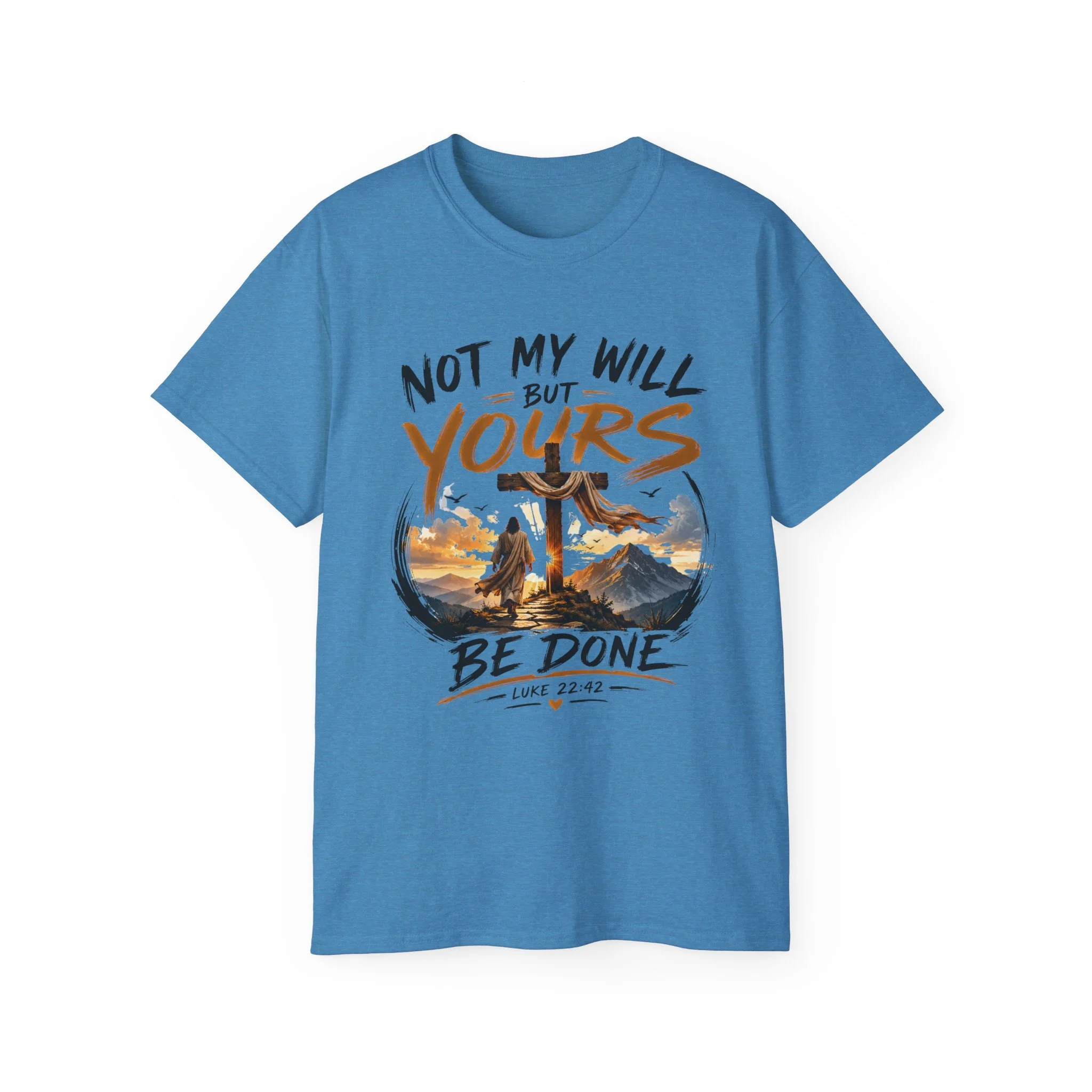 Not My Will But Yours Be Done Tee – Christian Cross Faith T-Shirt (Luke 22:42)