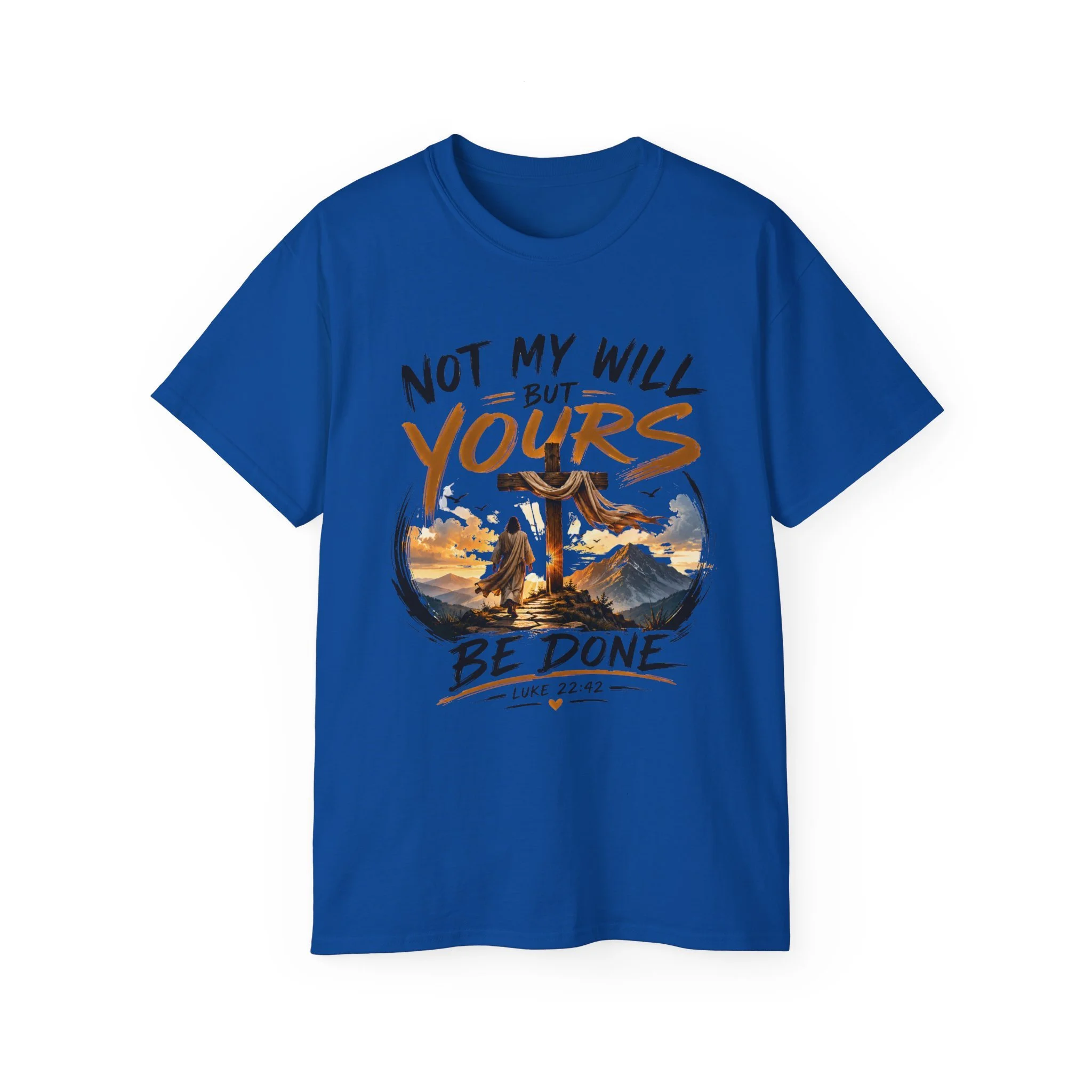 Not My Will But Yours Be Done Tee – Christian Cross Faith T-Shirt (Luke 22:42)