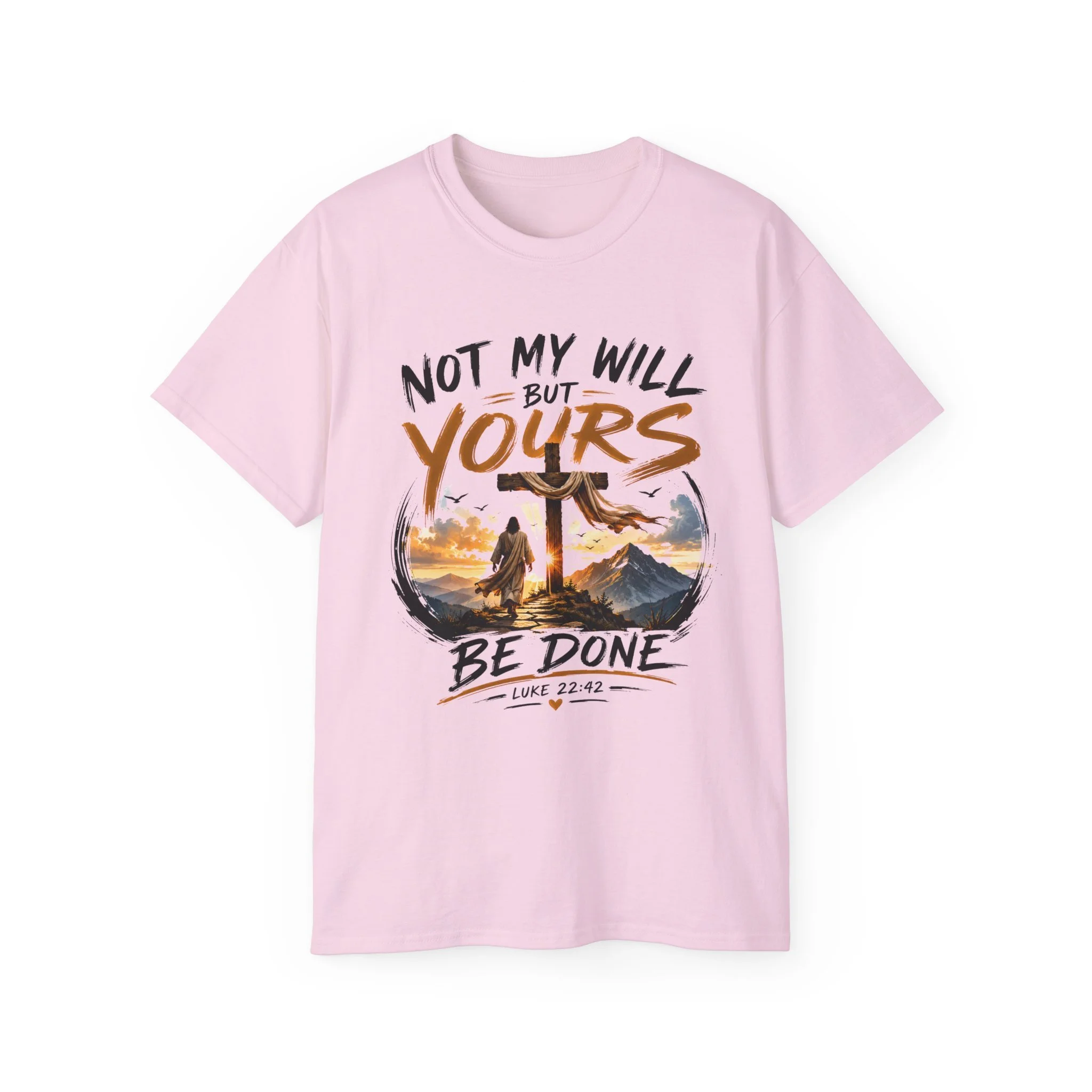 Not My Will But Yours Be Done Tee – Christian Cross Faith T-Shirt (Luke 22:42)