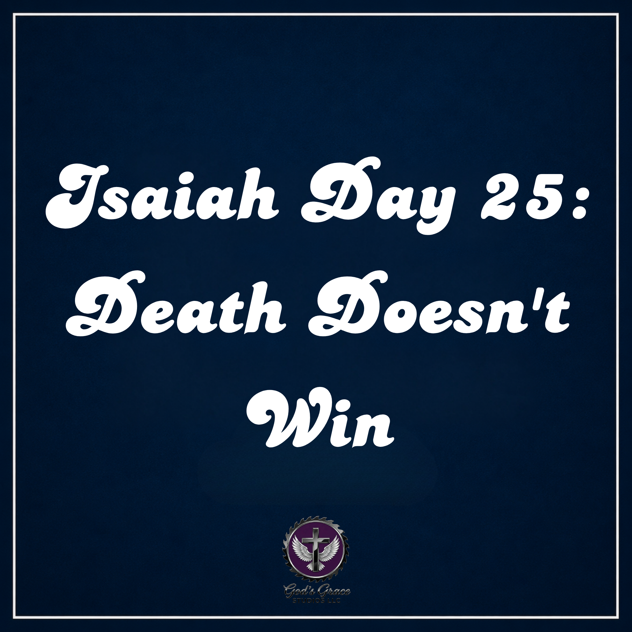 Isaiah Day 25: Death Doesn't Win