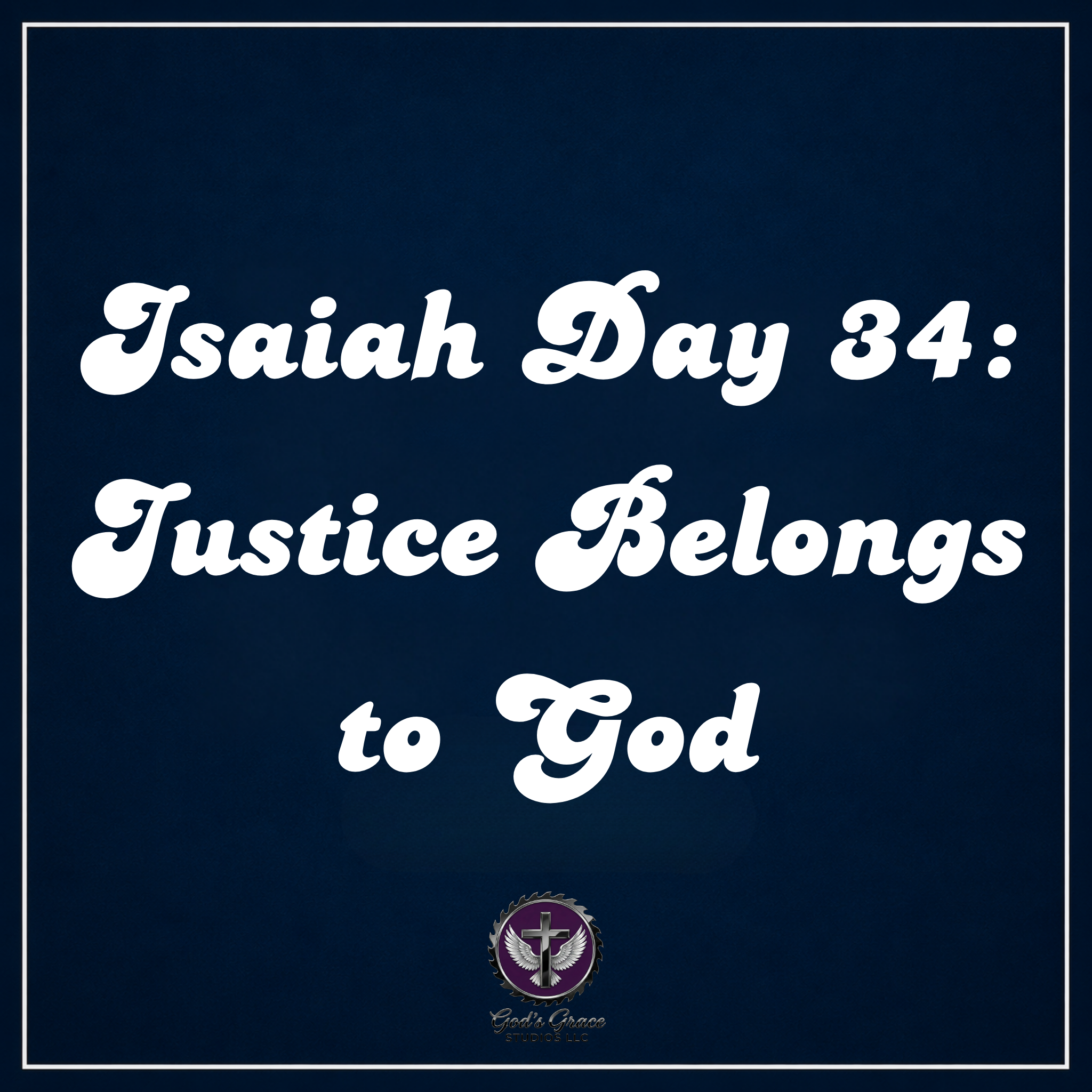 Isaiah Day 34: Justice Belongs to God