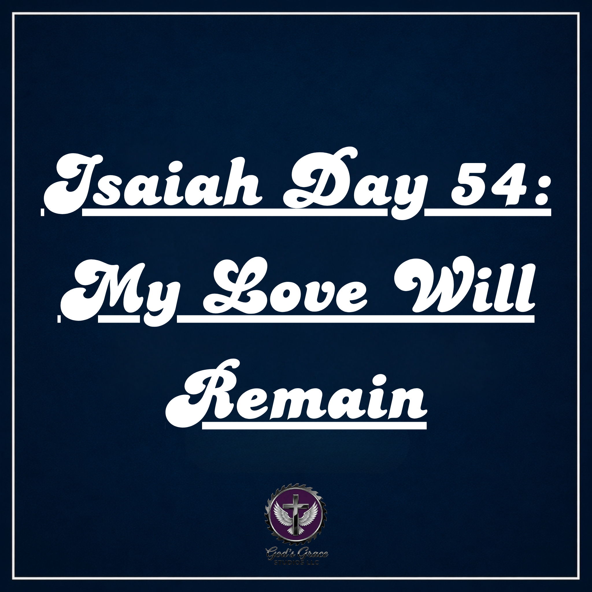 Isaiah Day 54: My Love Will Remain