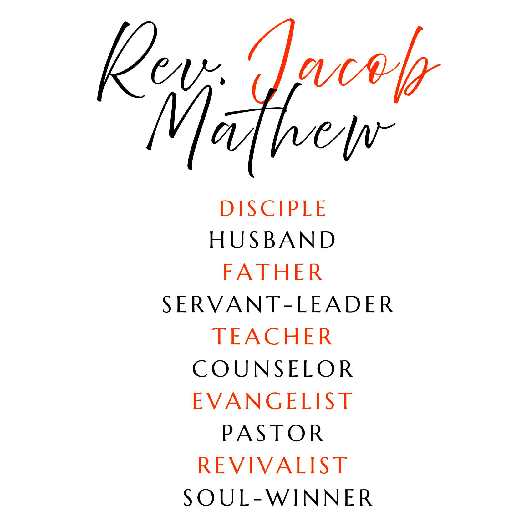 List of titles and roles including Rev. Jacob Matthews, disciple, husband, father, servant-leader, teacher, counselor, evangelist, pastor, revivalist, soul-winner.