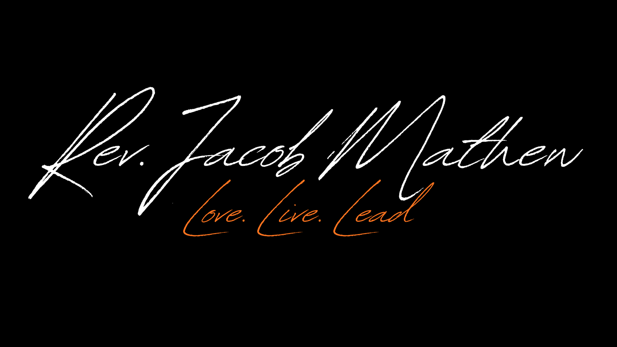 Text reading 'Rev. Jacob M. Matthews. Love. Live. Lead' on a black background.