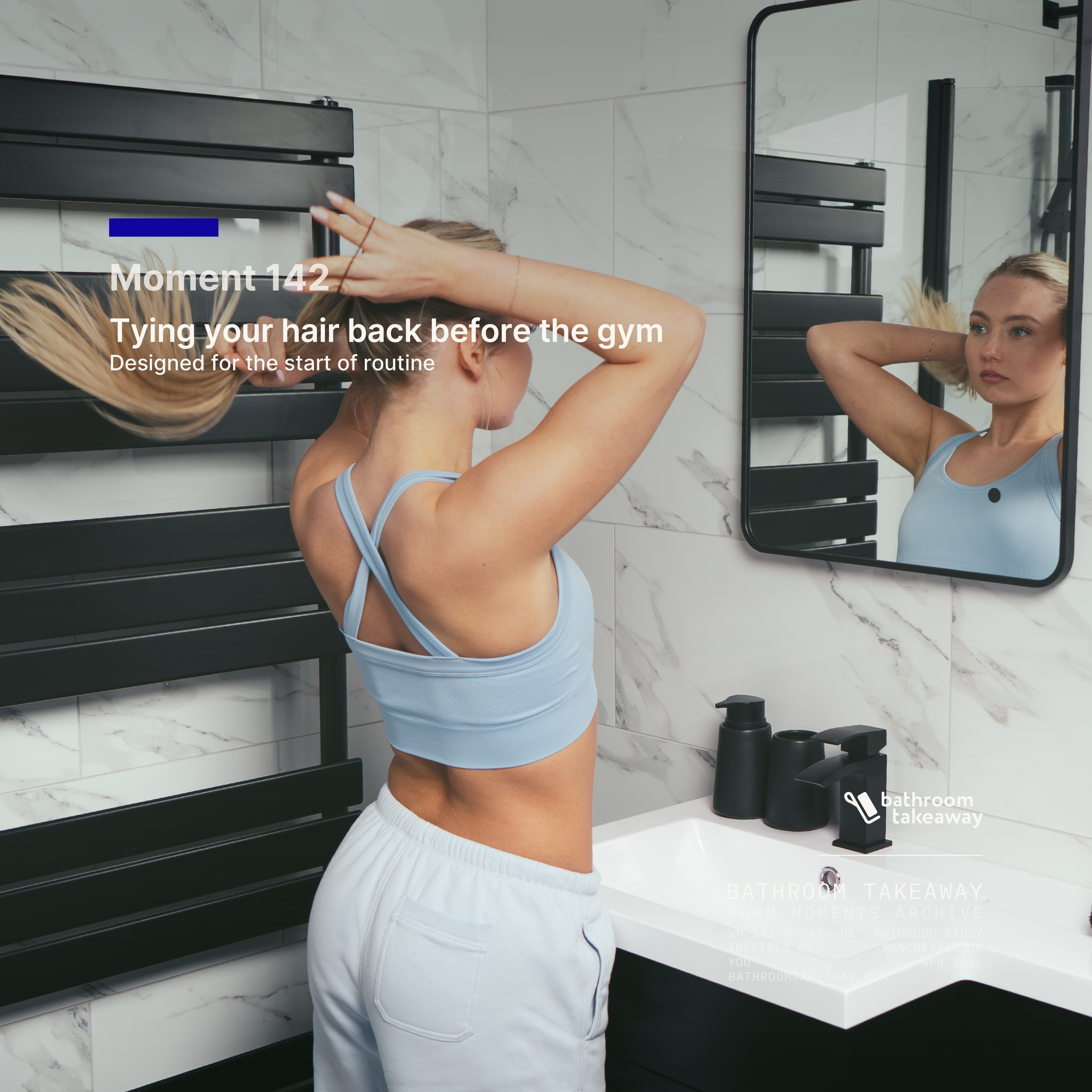 April 2026.
Moment 142 - Tying your hair back before the gym.