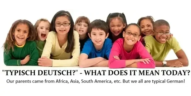 Photo of a multicultural group of smiling children in Germany with the text: Typisch Deutsch? What does it mean today?