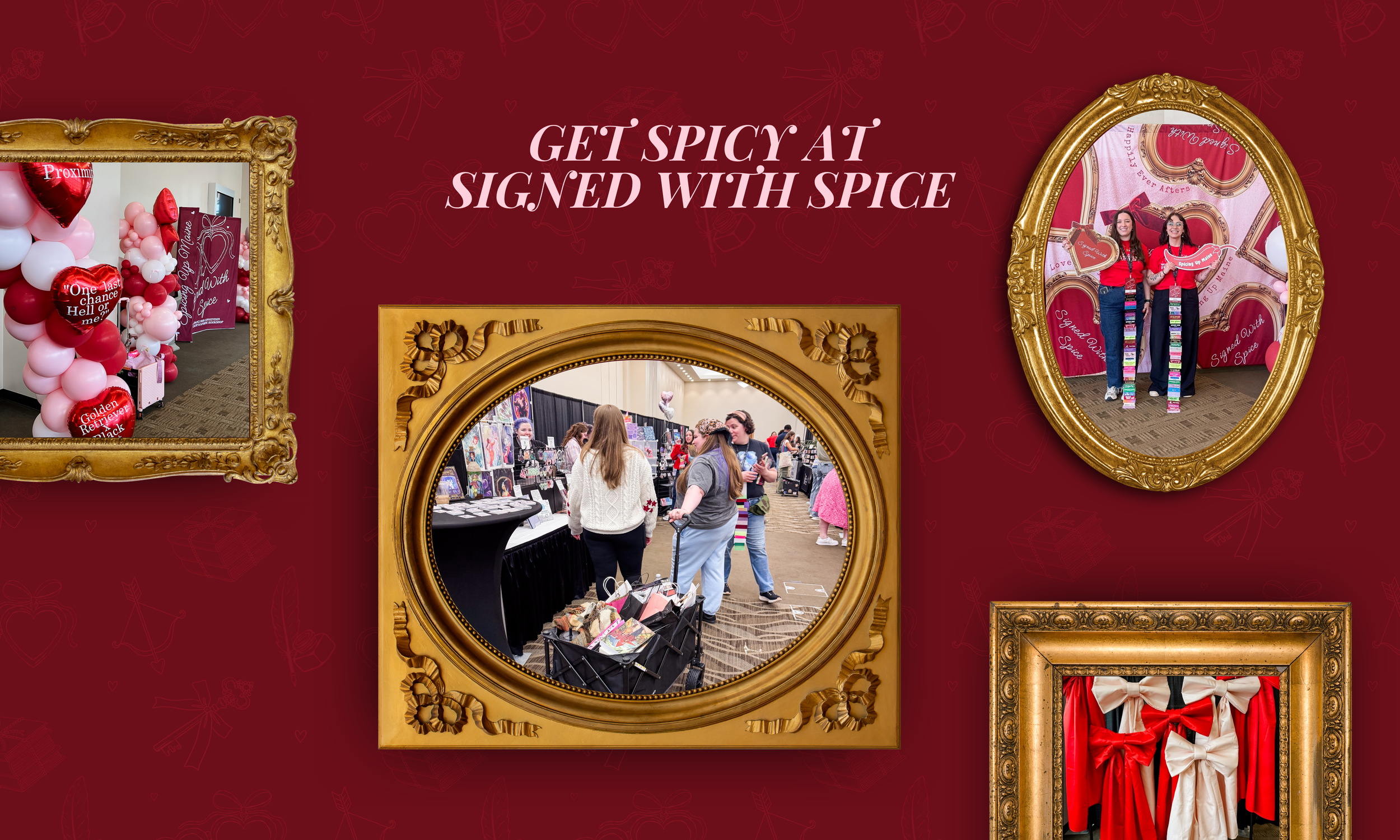 Collage of decorated gold frames on a red background with the phrase 'Get spicy at signed with spice' in the center. One frame shows an event with balloons and a sign that says 'One last chance hell or me?' Another frame shows people shopping at a convention. A third frame depicts two women at a booth holding signs that say 'Spicing up my life' and 'Signed with spice,' with balloons and a patterned backdrop.