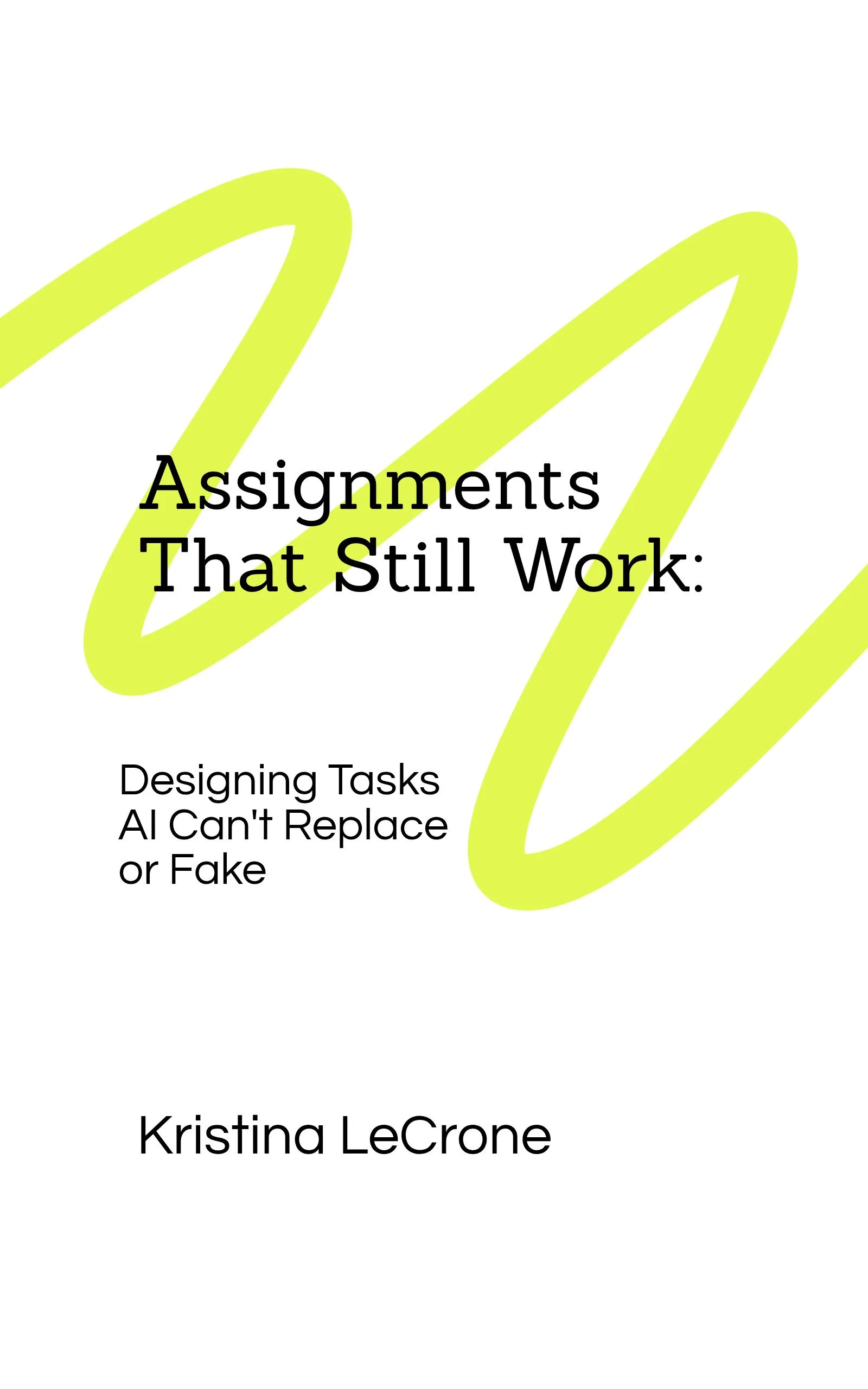 Assignments That Still Work by Kristina Stone LeCrone — book on designing tasks AI can't replace or fake
