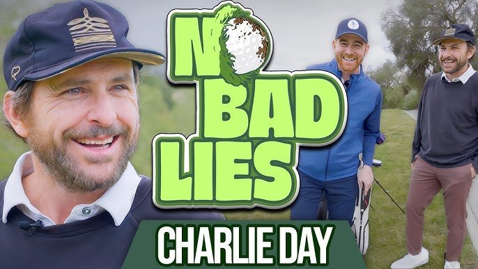 Three men smiling outdoors on a golf course, with a golf club in hand, and a graphic with the text 'No Bad Lies' and 'Charlie Day'.