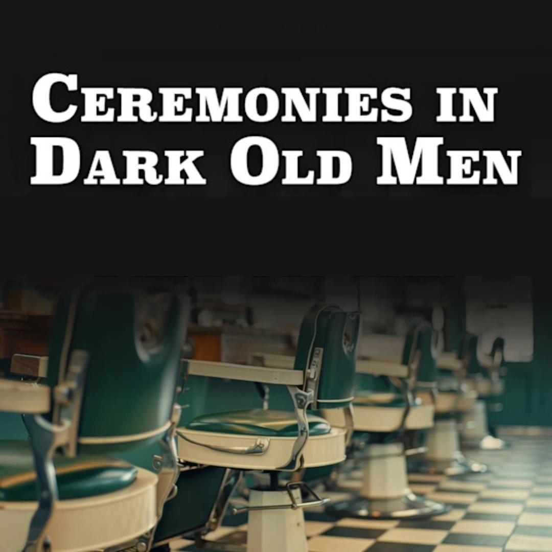 Ceremonies in Dark Old Men