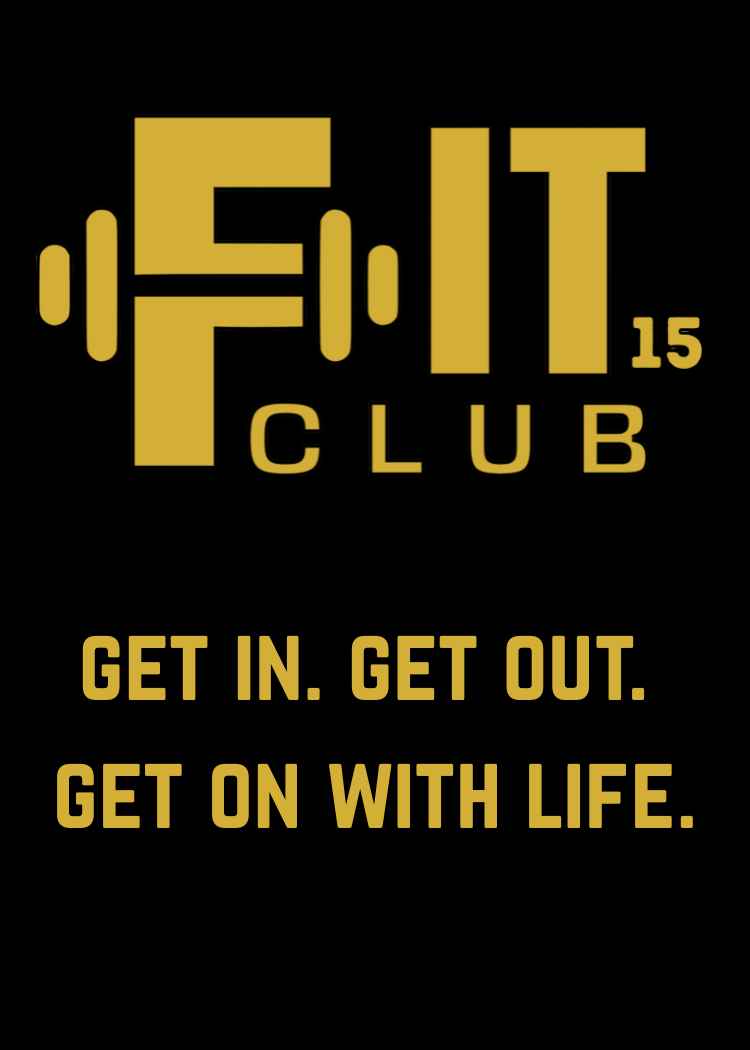 Logo for Fit Club 15 with the phrase "Get in. Get out. Get on with life." on a black background.