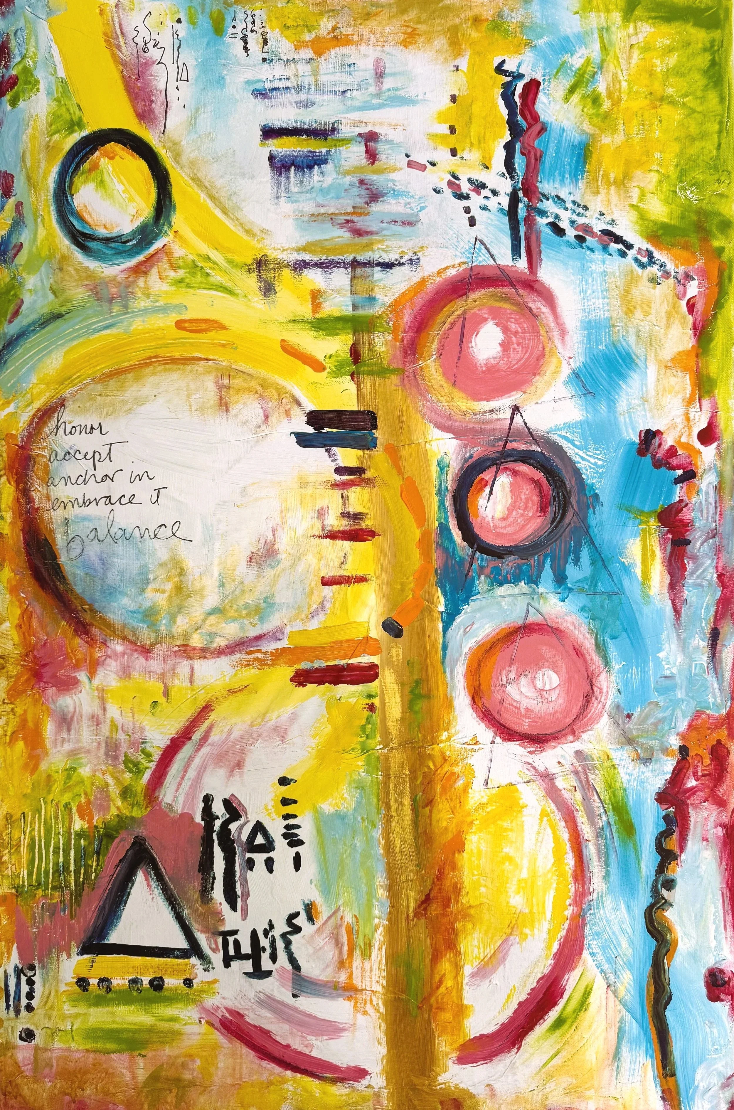 Abstract painting with bright yellow, pink, blue, green, and black colors. Includes various geometric and freeform shapes, lines, circles, and handwritten text, with words like 'honor,' 'accept,' 'embrace,' 'balance,' and 'this' visible.