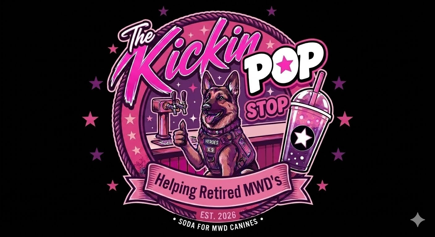 Logo for 'The Kickin Pop Stop,' featuring a German Shepherd dog wearing a vest labeled 'Heroes X.9,' giving a thumbs-up. The background includes a soda fountain, a large drink with a star logo, and pink and purple stars surrounding the design. The banner below reads 'Helping Retired MWD's' with 'EST. 2026' underneath, indicating a cause supporting retired military working dogs.