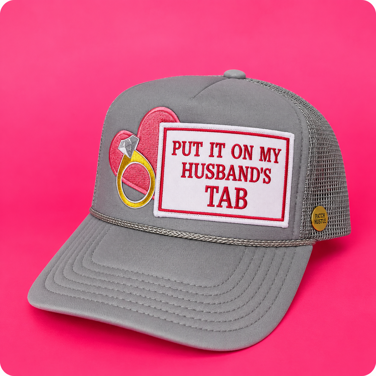 Put it on my Husband's Tab Trucker Hat