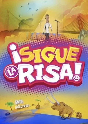 Colorful animated poster featuring a man with a microphone and various landmarks including a bridge and the Hollywood sign, with cartoon animals in a desert setting, and the text '¡Sigue La Risa!'.