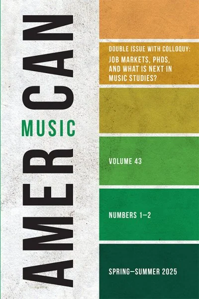 Cover of American Music journal, Volume 43, Spring-Summer 2025, featuring a vertical title 'AMERICAN' and 'MUSIC' in green, with sections highlighting topics like job markets, PhDs, the future of music studies, and issue details.