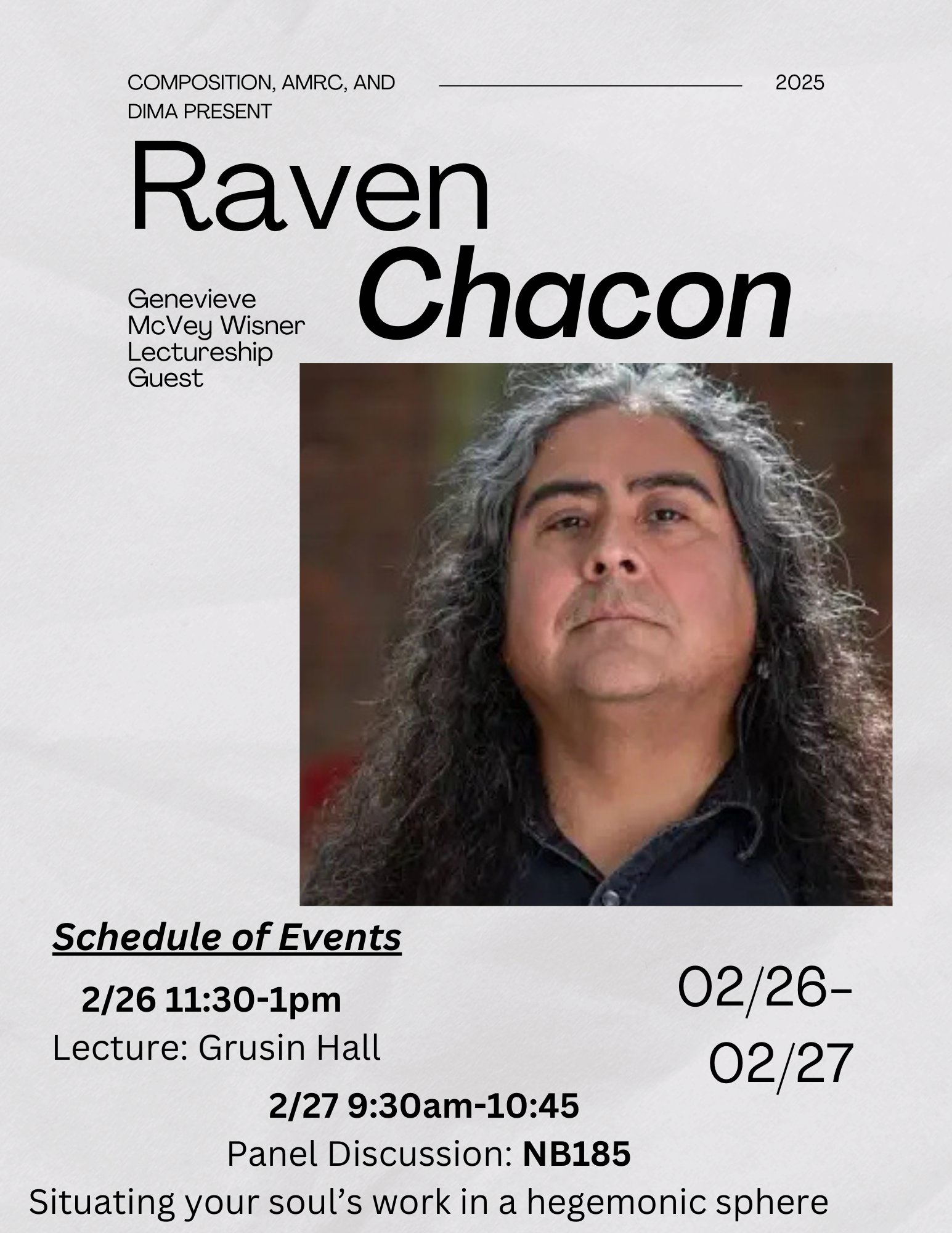 Event schedule for a lecture titled 'Raven Chacon', scheduled on February 26th from 11:30 am to 1 pm, at Grusin Hall, followed by a panel discussion on February 27th from 9:30 am to 10:45 am.