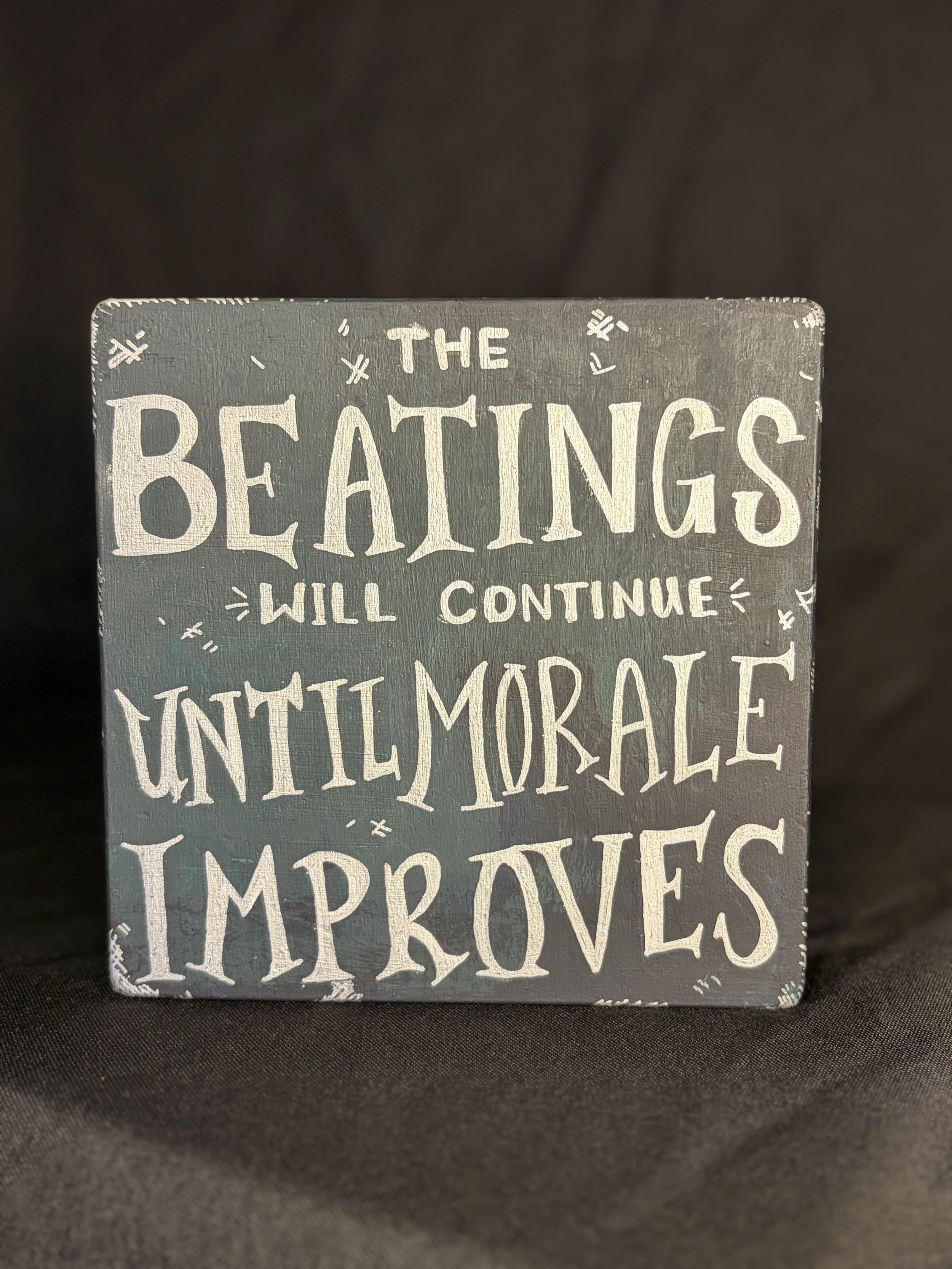 The Beatings Will Continue Until Morale Improves