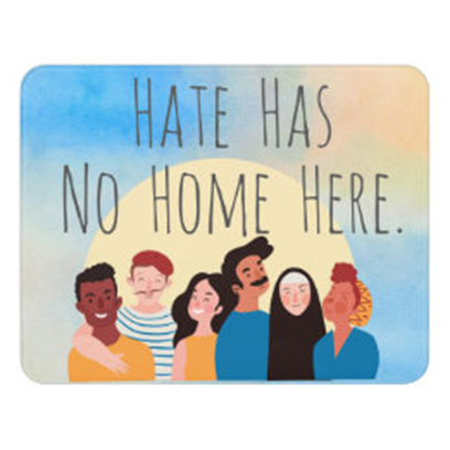 Hate Has No Home Here