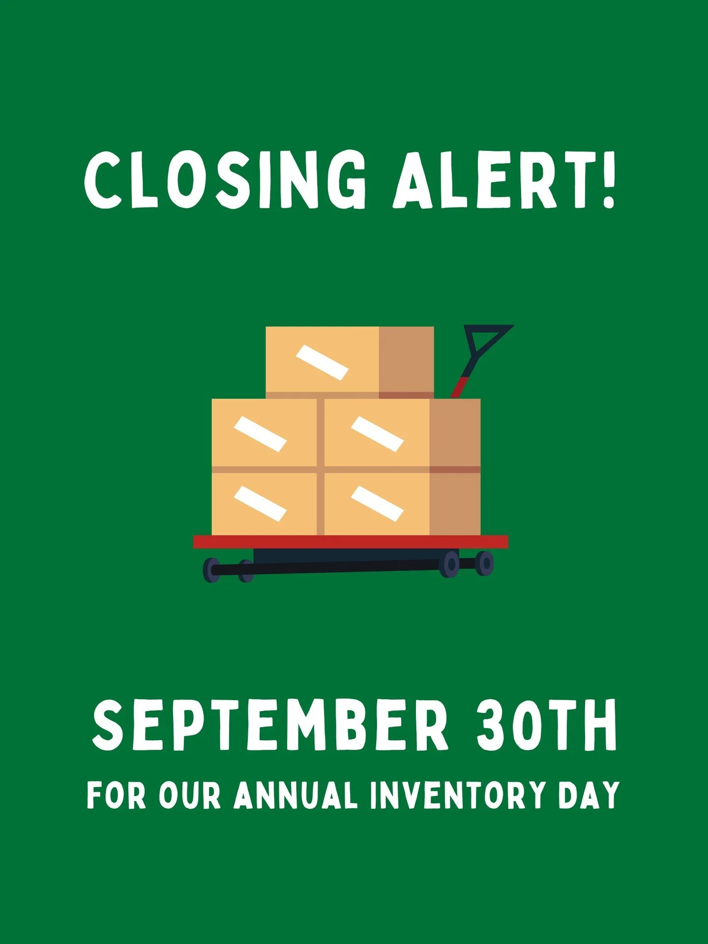 We're closing our shop to all patrons on September 30th for our annual inventory day. However, all scheduled members are still expected to work their shift.