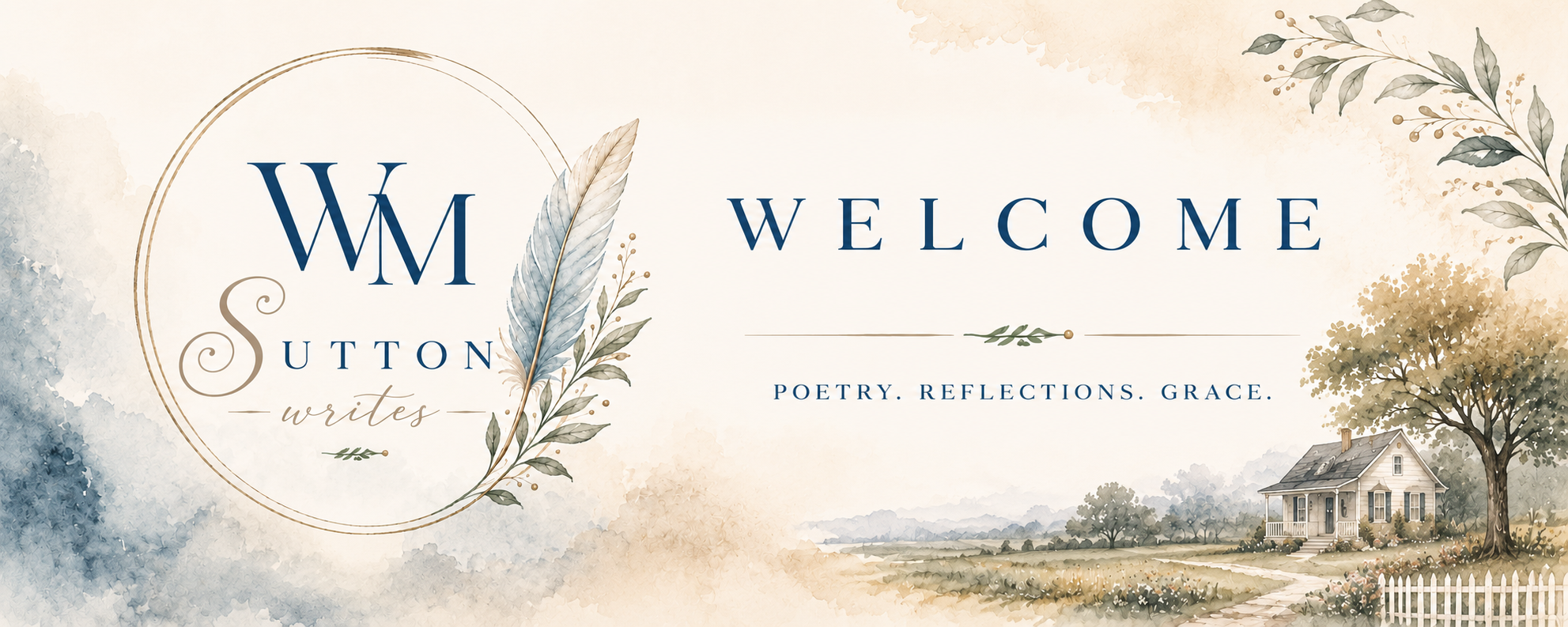 A watercolor-style landscape featuring a cozy house with a front porch, a large tree, a white picket fence, and soft-colored plants, with text that says "WM SUTTON WELCOMES" and the words "poetry. reflections. grace."