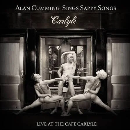 Alan Cumming Sings Sappy Songs Live at the Café Carlyle