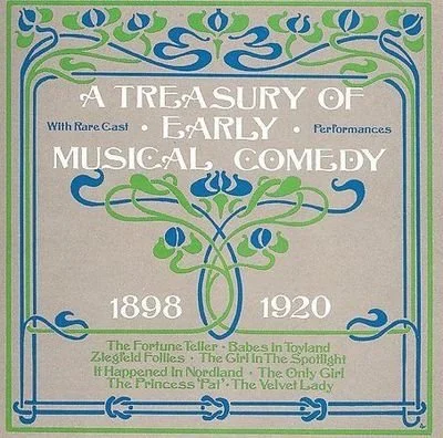 A Treasury of Early Musical Comedy (1898-1920)