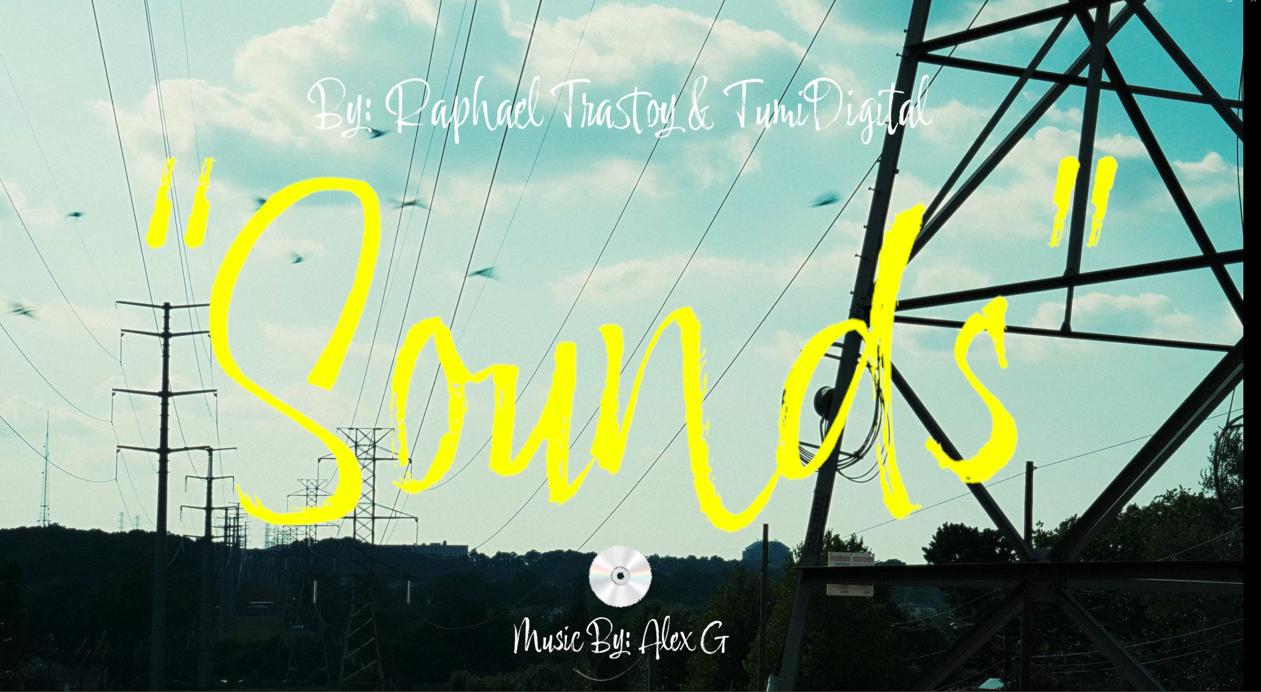 Power lines and electrical towers with a cloudy sky background, overlaid with yellow and white text that reads 'By: Raphael Trustoy & Tumi Digital' and 'Music By: Alex G'.