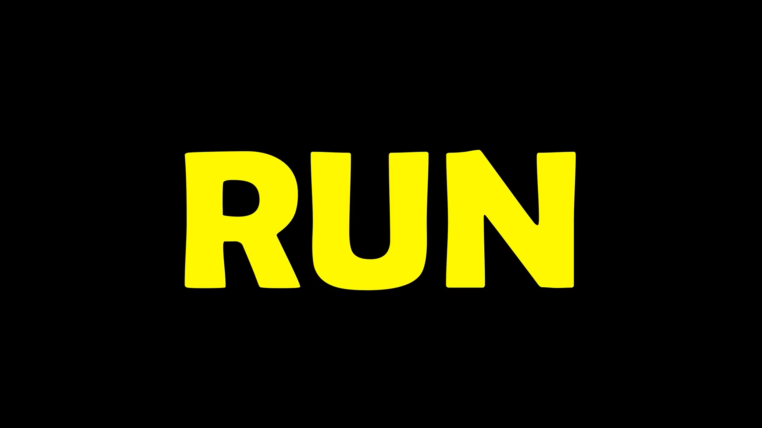 Black background with the word 'RUN' in large, yellow, uppercase letters.