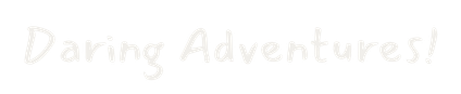 Text that reads 'Daring Adventures!' in bold, playful font