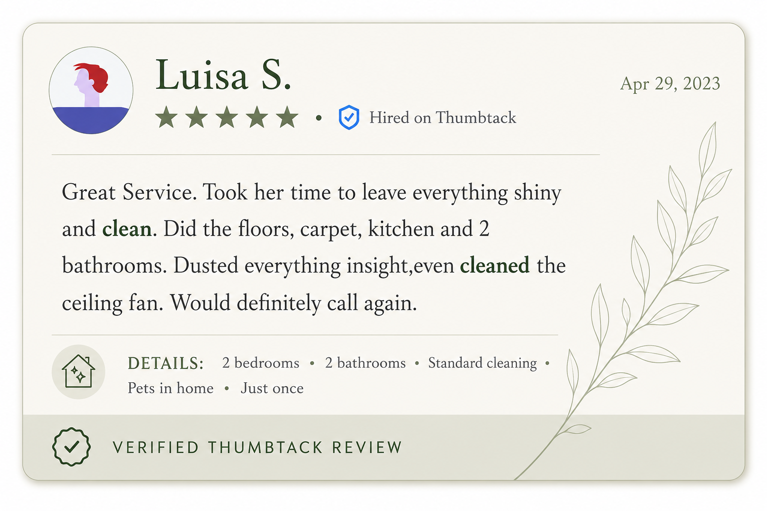 A customer review profile card with the name Luisa S., dated April 29, 2023, showing a five-star rating, a 'Hired on Thumbtack' verification badge, and a review praising her cleaning service. The review mentions cleaning floors, carpet, kitchen, bathrooms, and dusting, with specific mention of cleaned ceiling fan. The card offers details about the service, including two bedrooms, two bathrooms, standard cleaning, pet presence, and one-time service, along with a verified review badge.