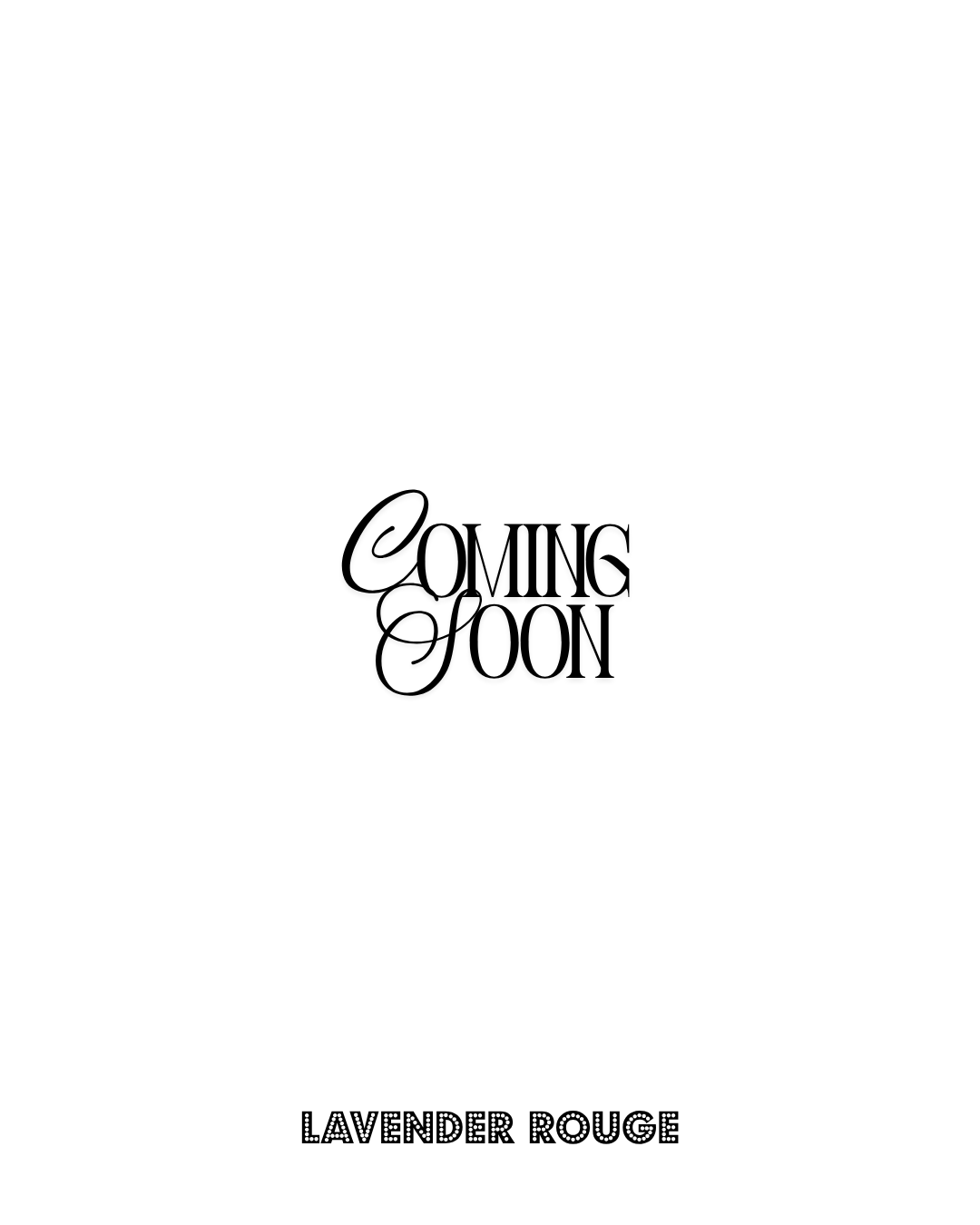 Text that says 'COMING SOON' and 'LAVENDER ROUGE' on a white background.