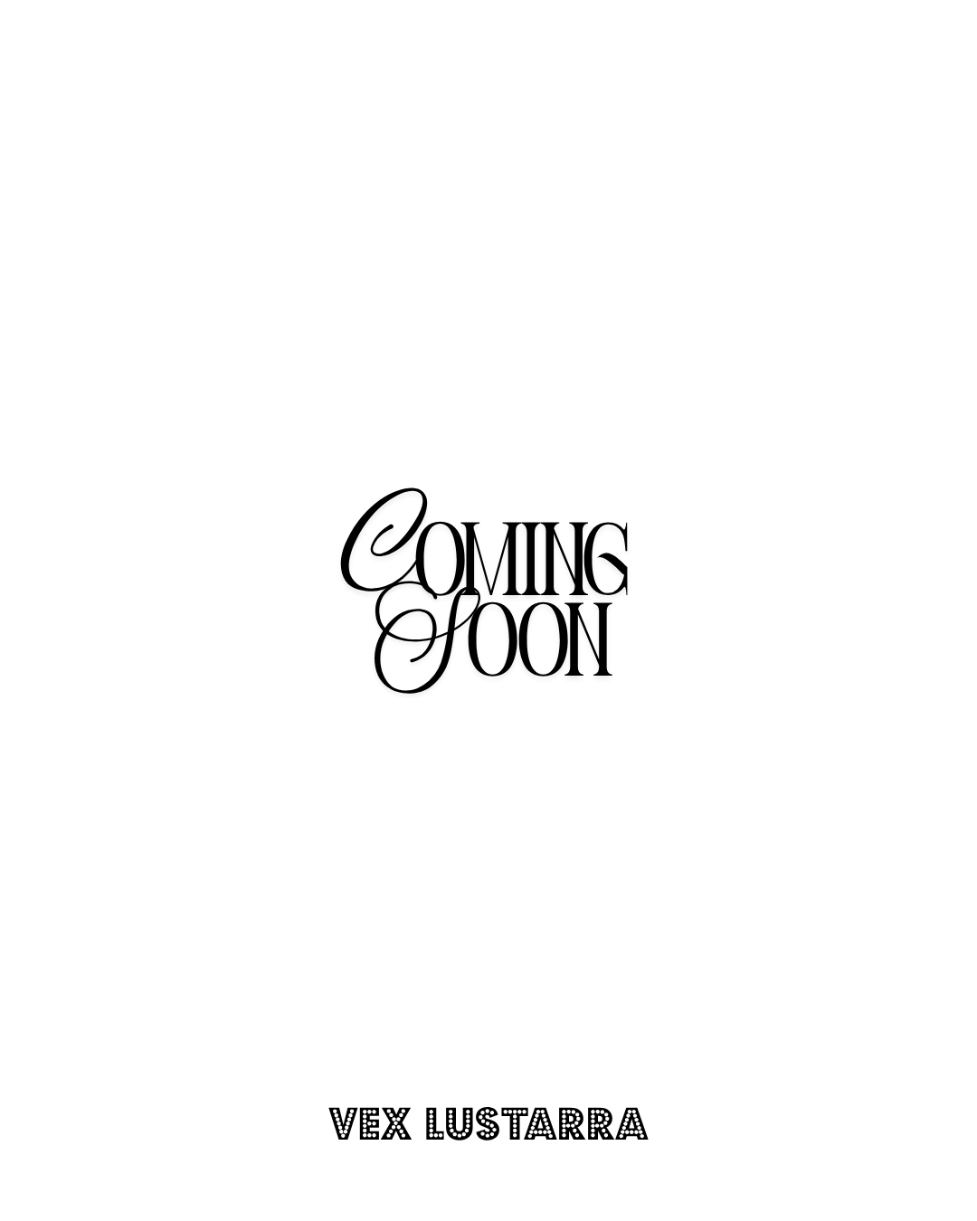 Book cover with the title 'Coming Soon' and the author's name 'Vex Lustarra' at the bottom.