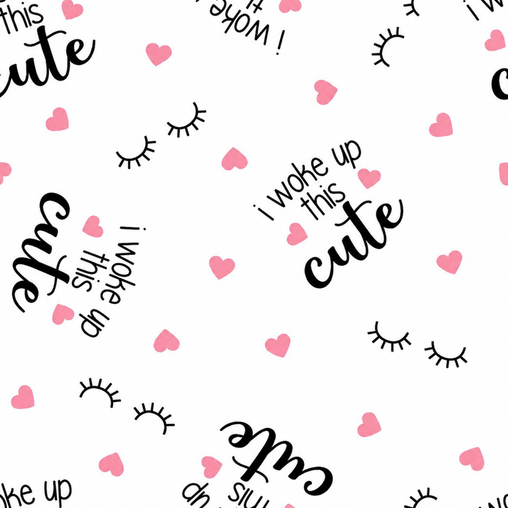I Woke Up This Cute - full fabric pattern repeat