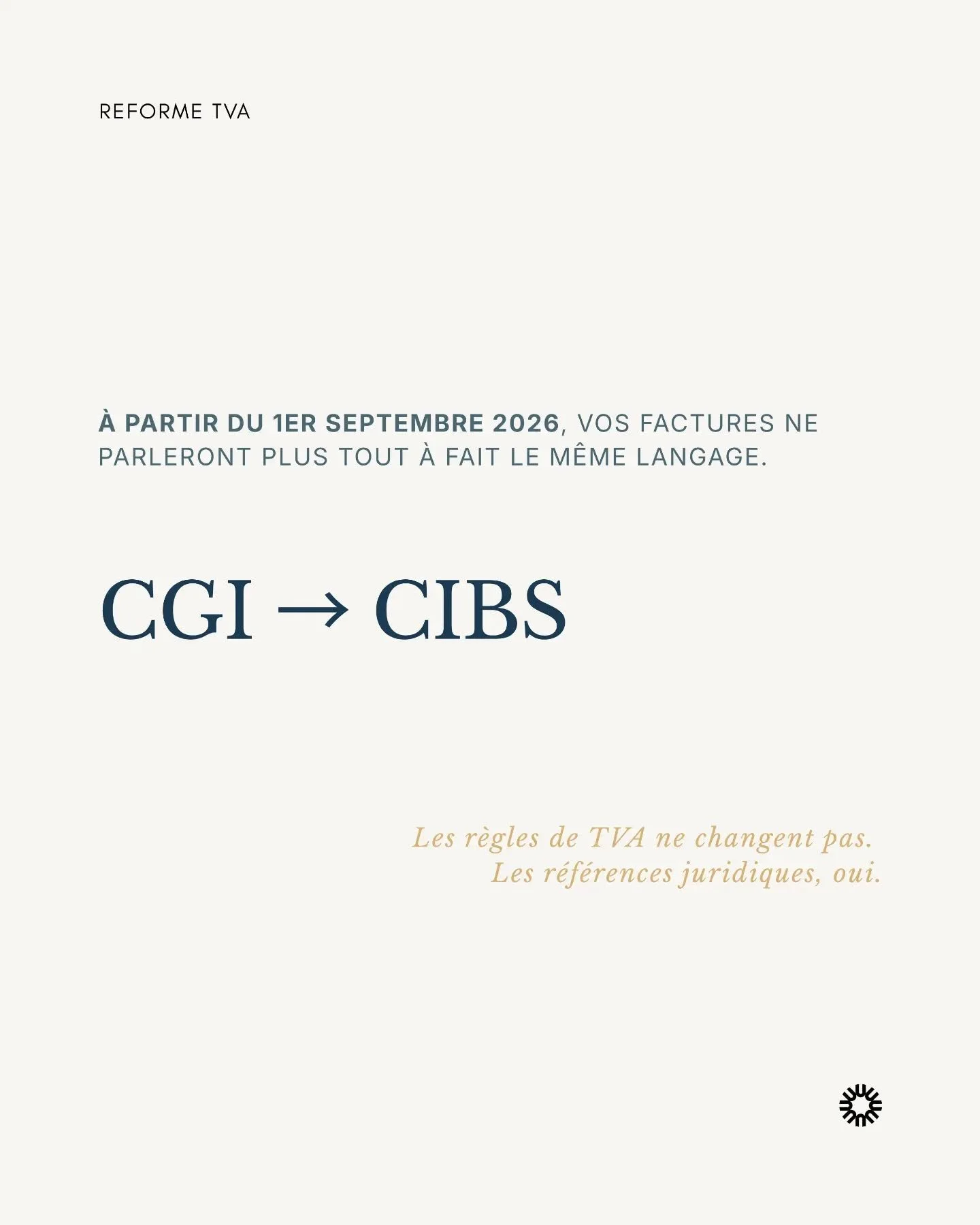 Vos factures changent de langage.

A partir du 1er Septembre 2026, certaines r&eacute;f&eacute;rences juridiques &eacute;voluent avec le passage progressif du CGI (Code G&eacute;n&eacute;ral des Imp&ocirc;ts) vers le CIBS (Code des Impositions sur le