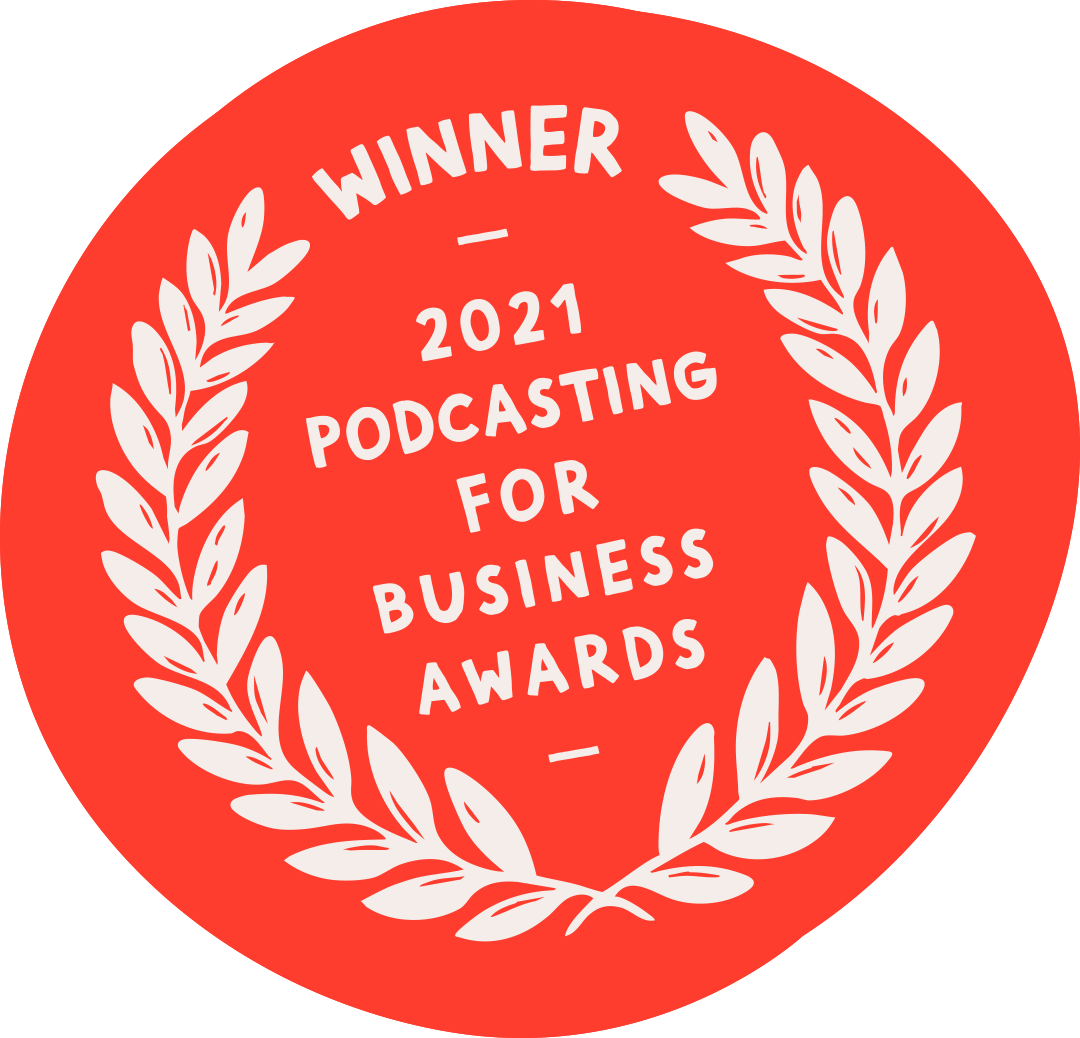 Red circular badge with white laurel wreath border and text that reads 'Winner 2021 Podcasting for Business Awards'.