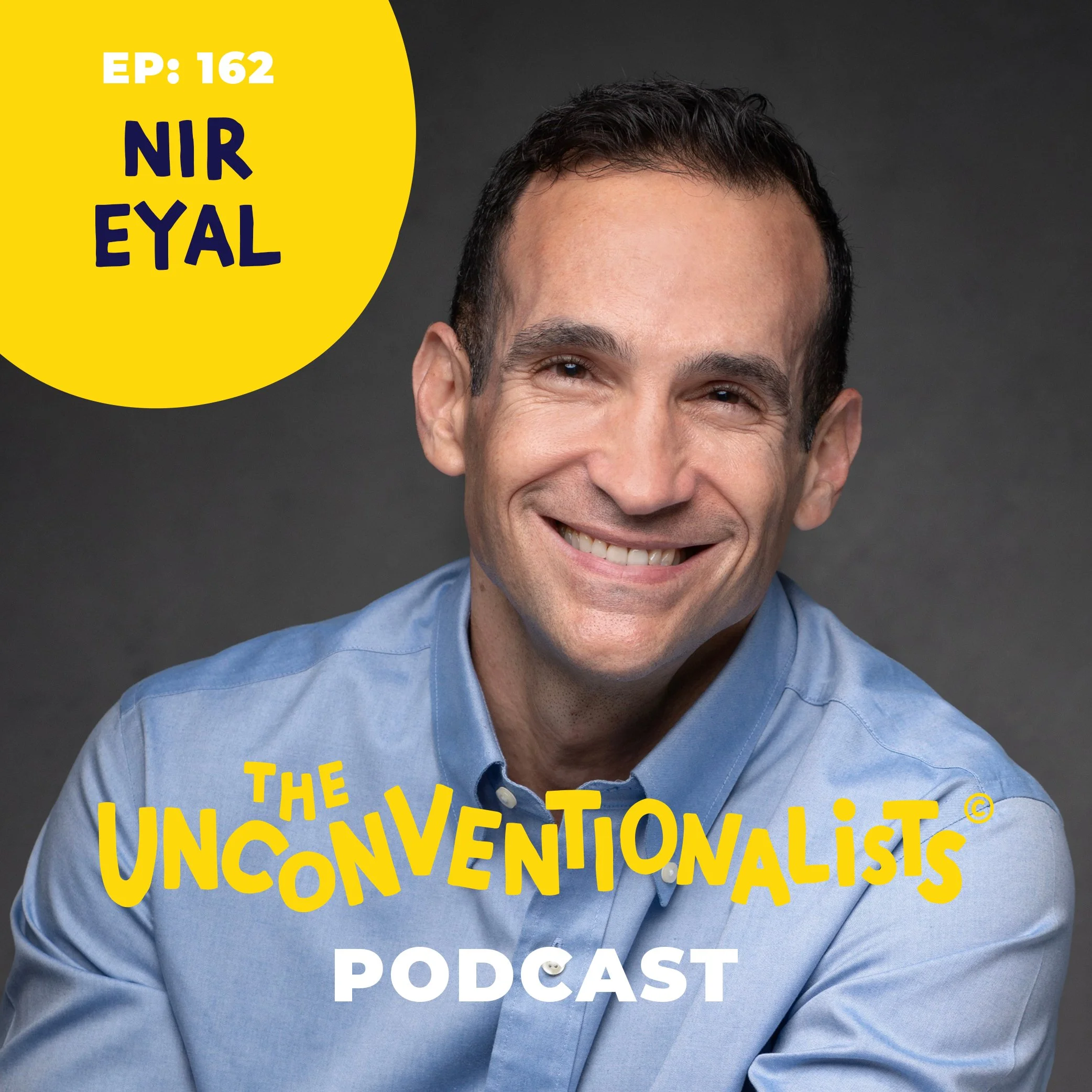 Close-up of a man's face and upper torso, smiling, wearing a light blue shirt, with a yellow label featuring bold black text reading 'EP: 162 NIR Eyal Unconventionalist Podcast' overlapping the upper left corner of the image.