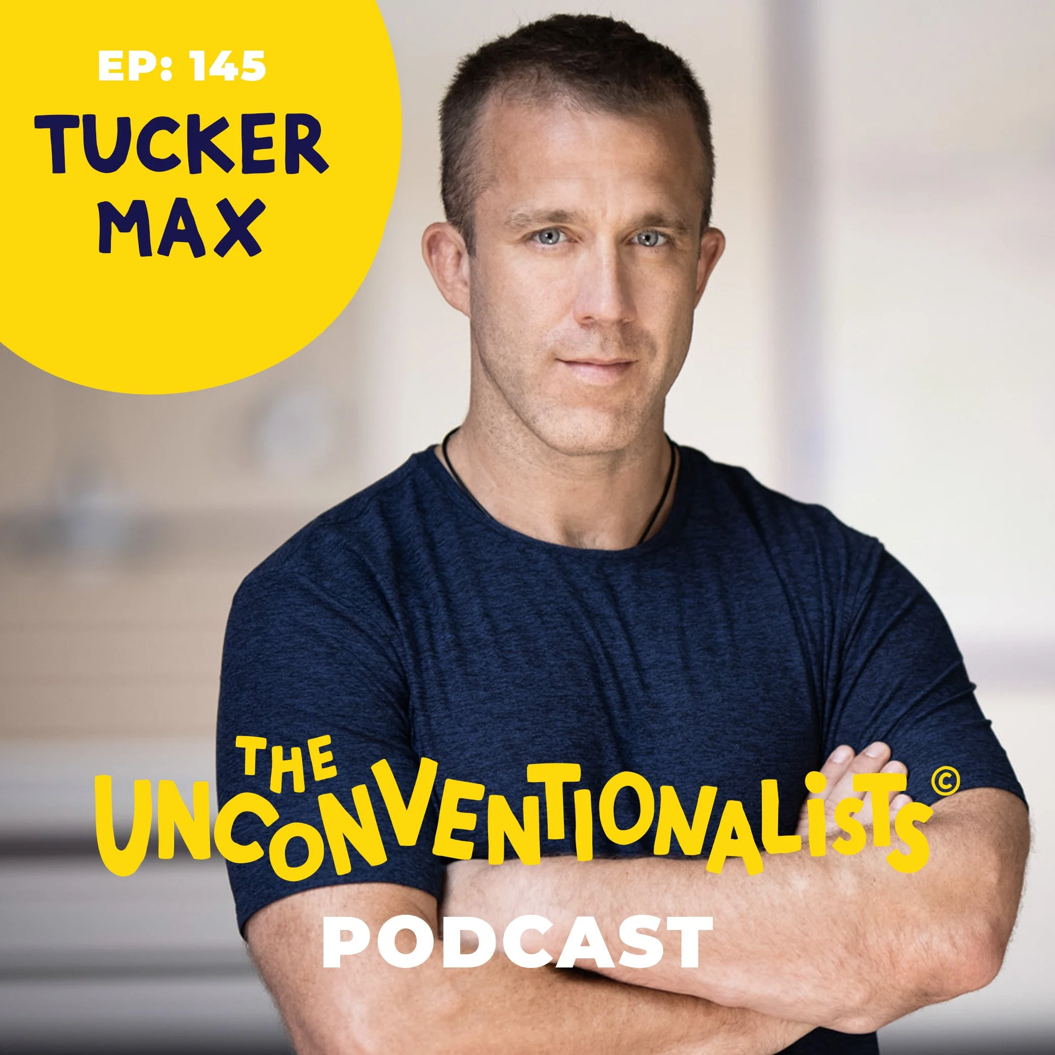 A man with short dark hair and blue eyes, wearing a navy blue shirt, poses with arms crossed in front of a light-colored background. The image has overlaid text indicating it is from episode 145 of a podcast, with the title partially visible, related to the Tucker Max Unconventionalist podcast.