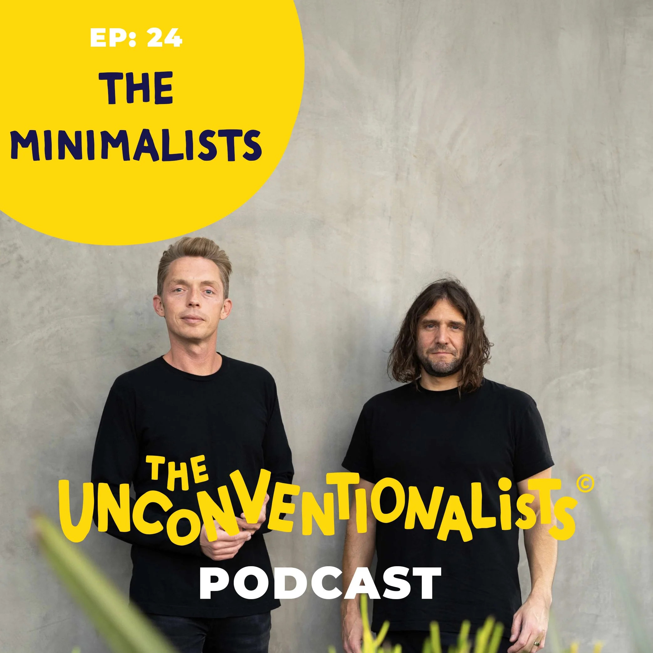 A group of people standing in front of a gray wall with a yellow speech bubble shape that contains the text "EP: 24 THE MINIMALISTS UNCONVENTIONAL PODCAST."