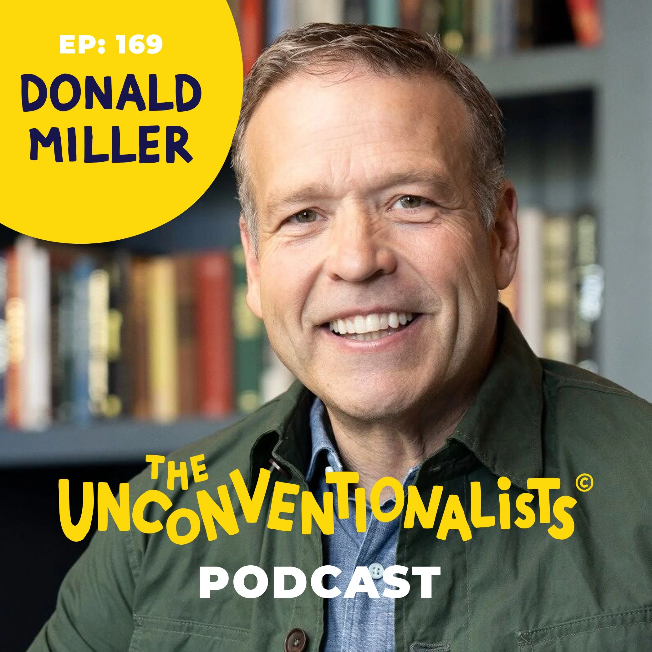 Close-up of a smiling man wearing a green jacket and a blue shirt, with a bookshelf in the background, overlaid with yellow text that reads 'EP: 169 DONALD MILLER THE UNCONVENTIONALIST PODCAST'.