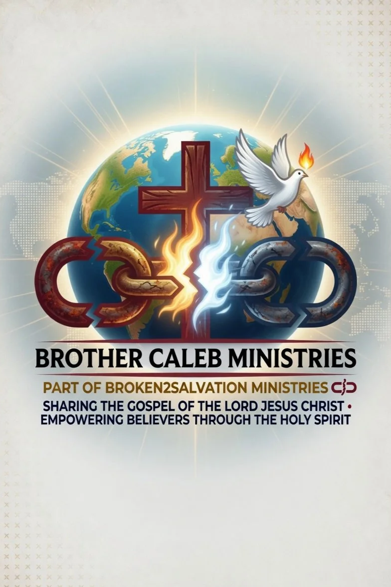 Brochure for Brother Caleb Ministries, part of Broken2Salvation Ministries, featuring a globe with a cross, a dove with a flame on its head, and the words "Sharing the gospel of the Lord Jesus Christ and empowering believers through the Holy Spirit."