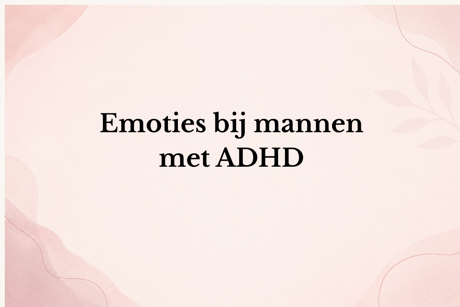 Waarom mannen met ADHD hun emoties vaak wegstoppen