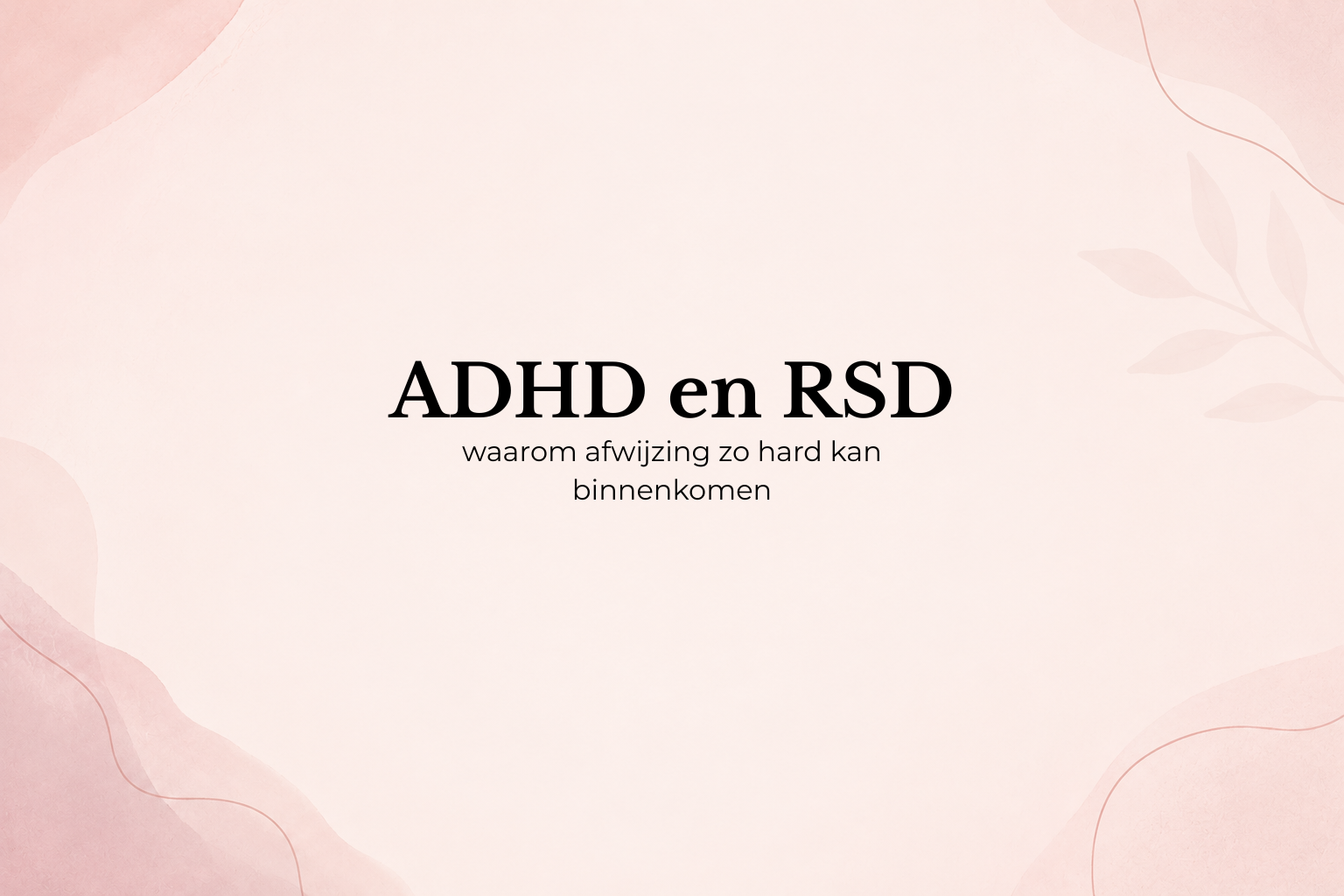 RSD en ADHD: waarom afwijzing zo hard kan binnenkomen