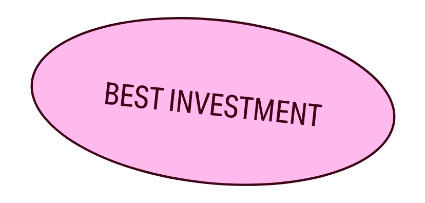 Pink oval shape with black border and text that reads "Best Investment."