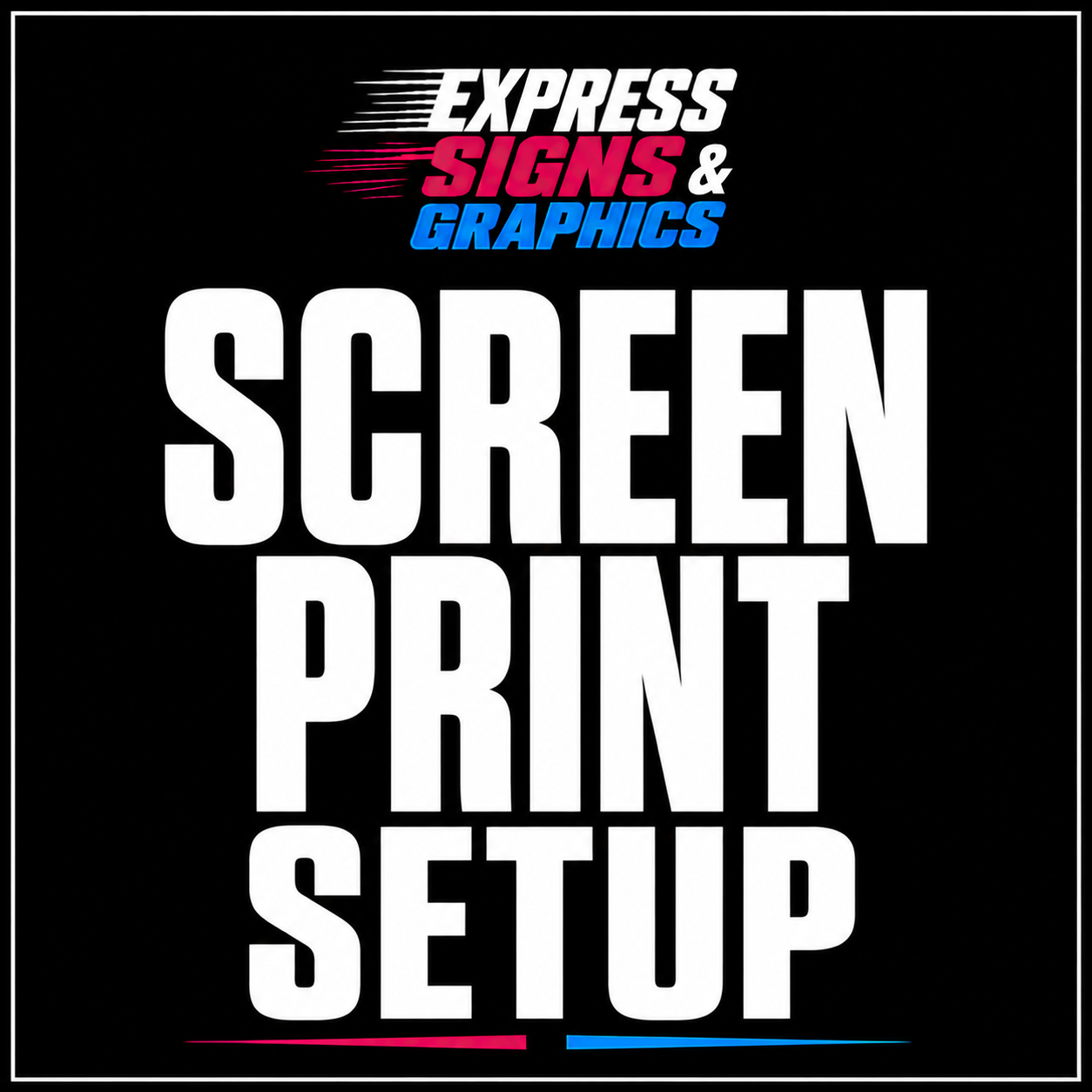 Screen Print Setup