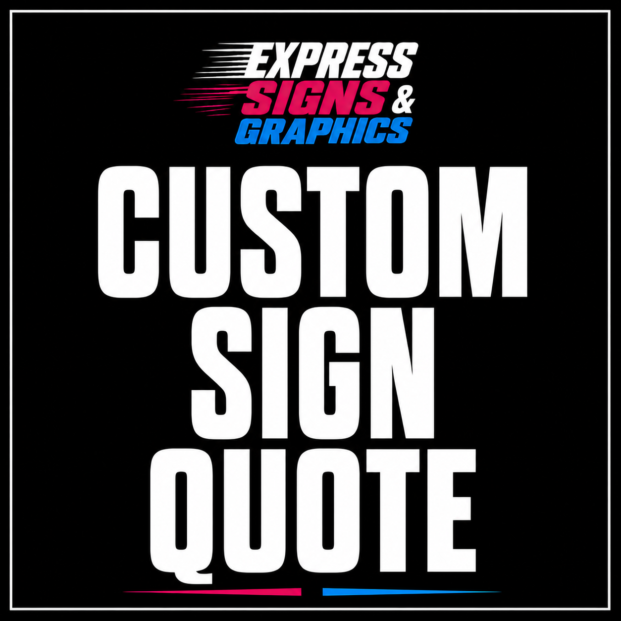 Custom Sign Quote