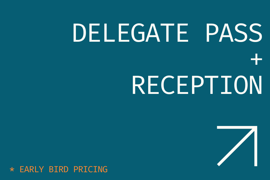 Delegate Pass + Reception