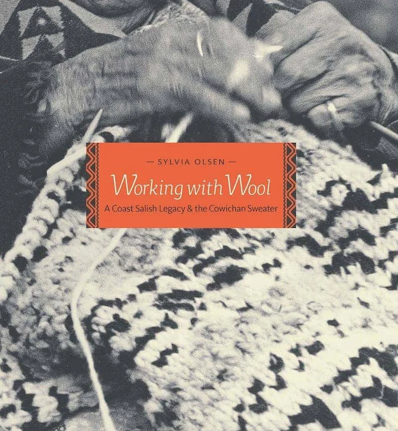 A black and white photo of a person knitting or working with wool, with a red-orange label in the center that reads "Working with Wool" by Sylvia Olsen, about Coast Salish legacy and the Cowichan sweater.