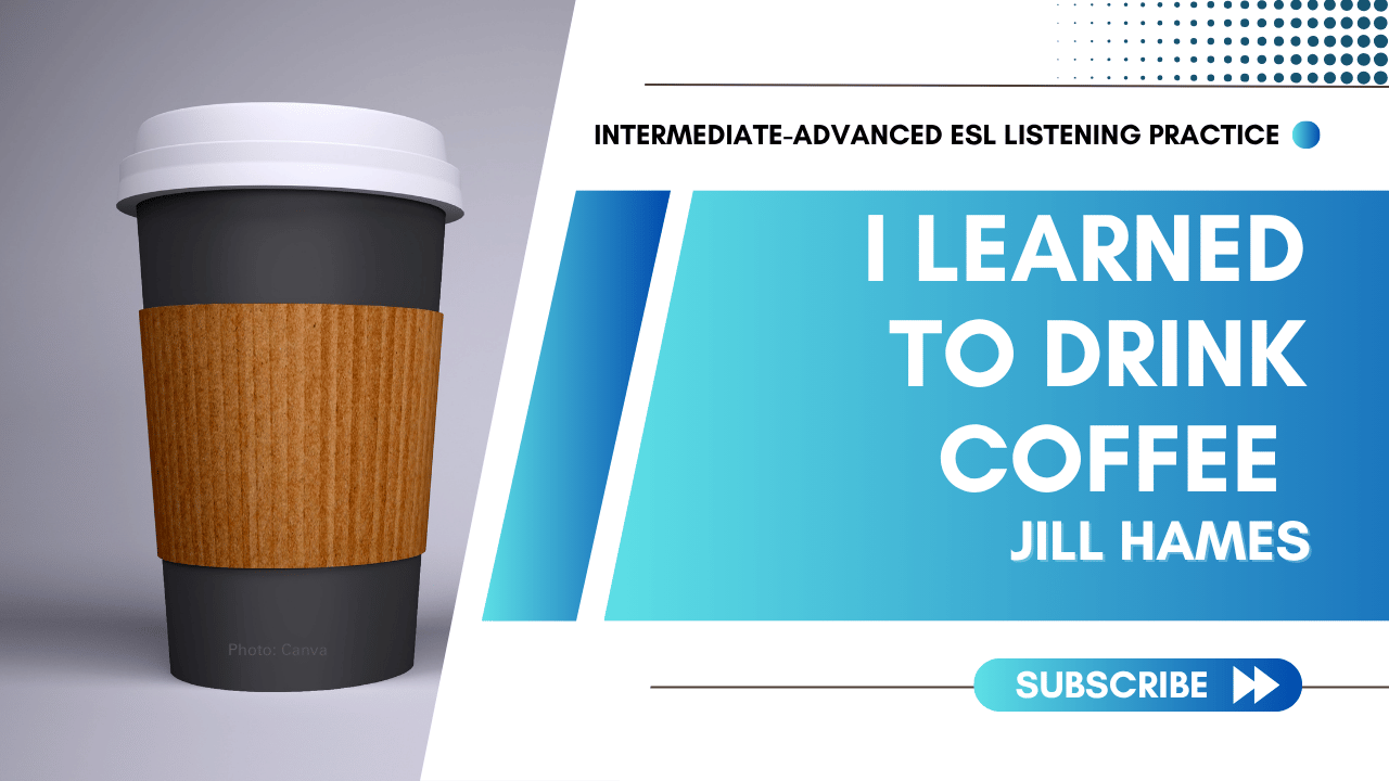 How I Learned to Drink Coffee: ESL Edition